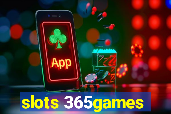 slots 365games